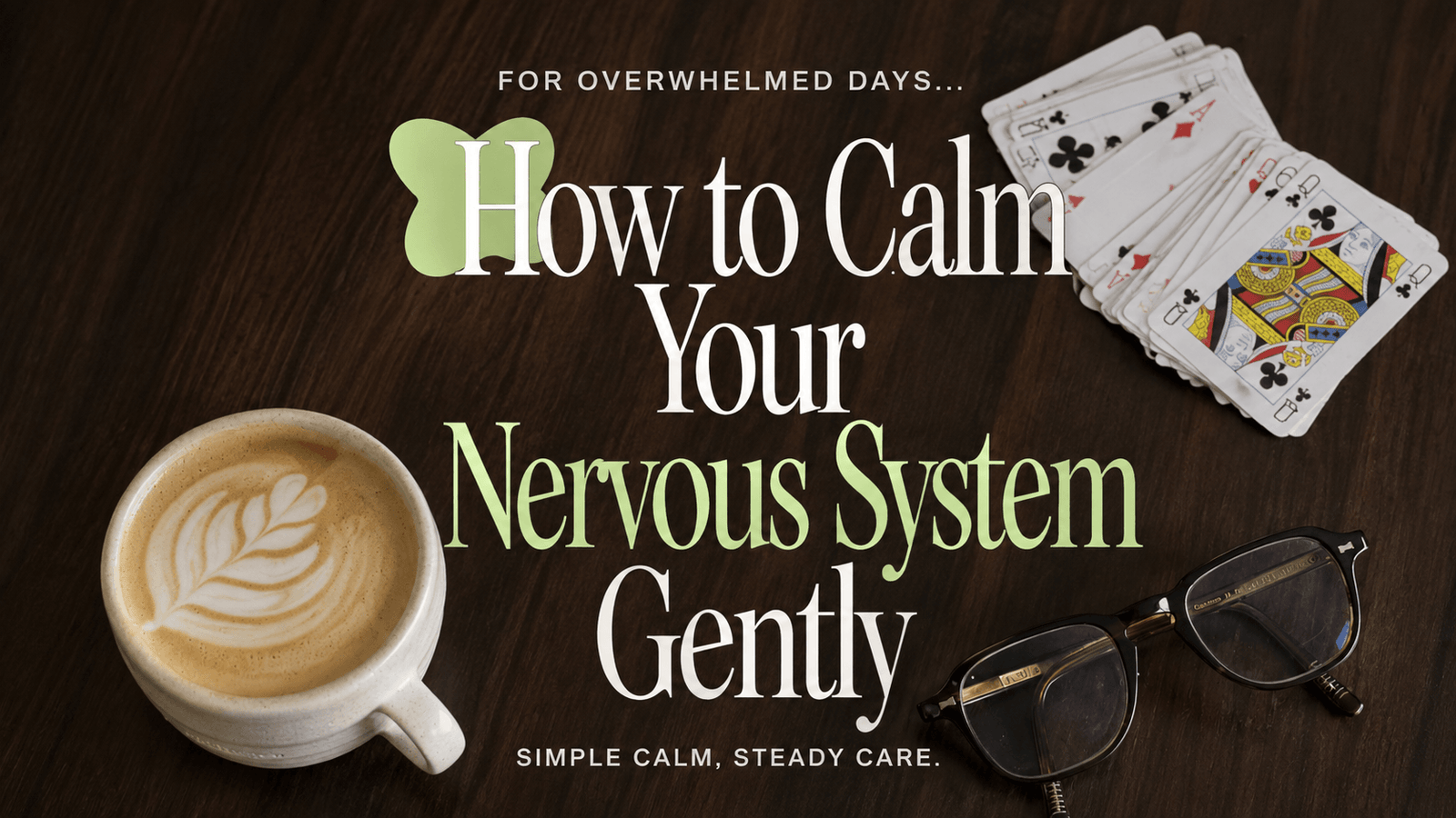 How to Calm Your Nervous System Gently