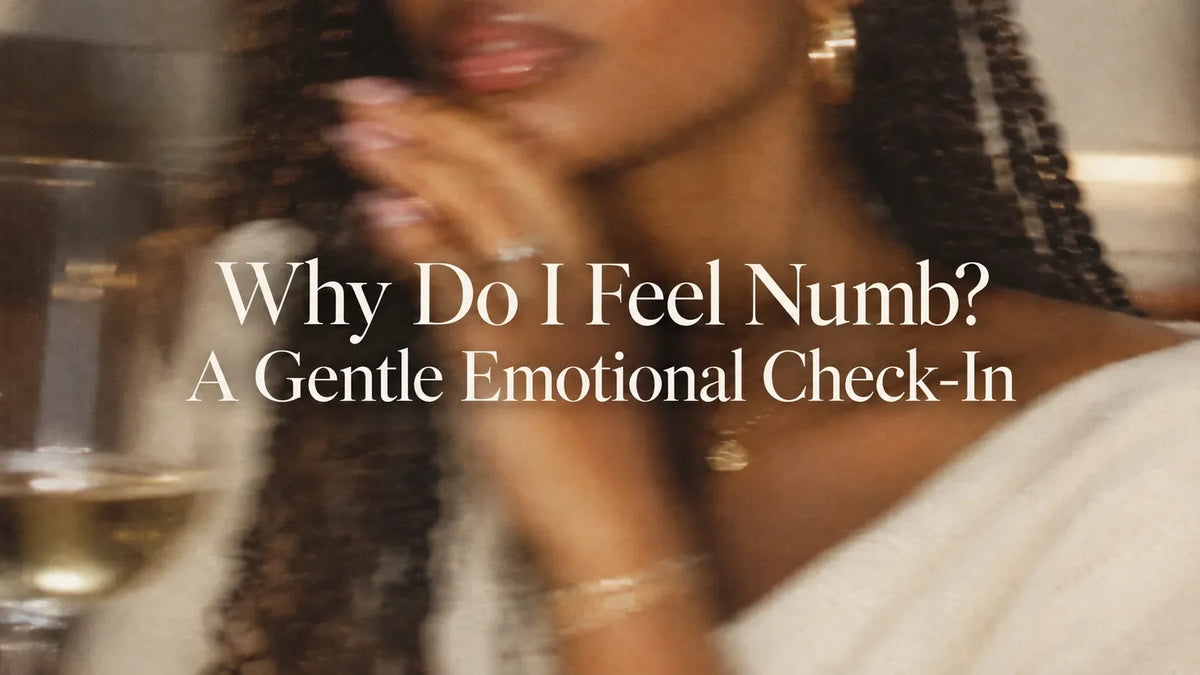 Why Do I Feel Numb? A Gentle Emotional Check-In