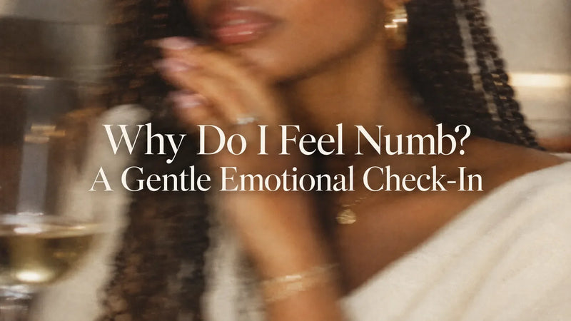 Why Do I Feel Numb? A Gentle Emotional Check-In