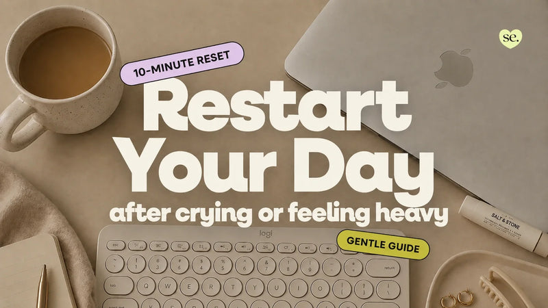 How to Restart Your Day After Crying or Feeling Heavy