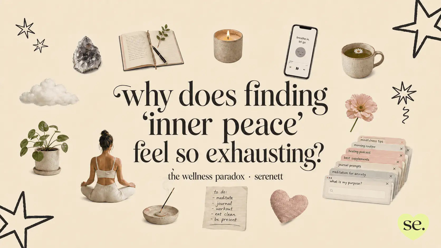 Why does finding “Inner Peace” feel so exhausting — Serenett